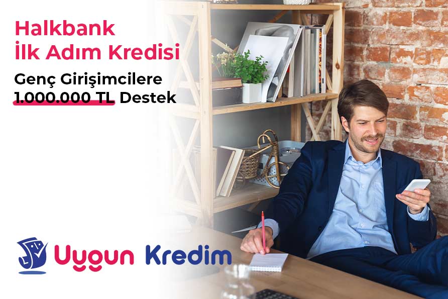 Halkbank İlk Adım Kredisi: Genç Girişimcilere 1.000.000 TL Destek