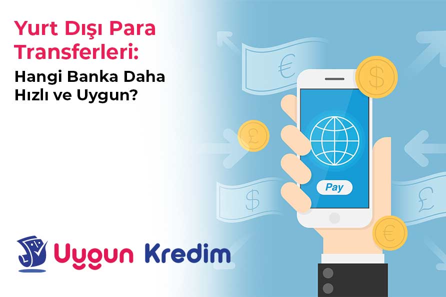 Yurt Dışı Para Transferleri: Hangi Banka Daha Hızlı ve Uygun?