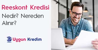 Reeskont Kredisi Nedir? Nereden Alınır?