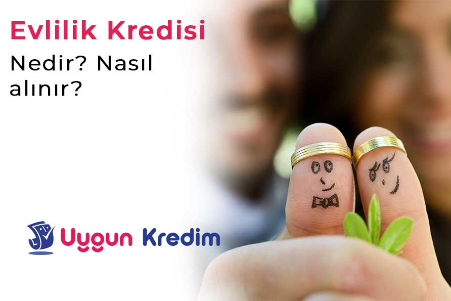 Evlilik Kredisi Nedir? Nasıl Alınır? 