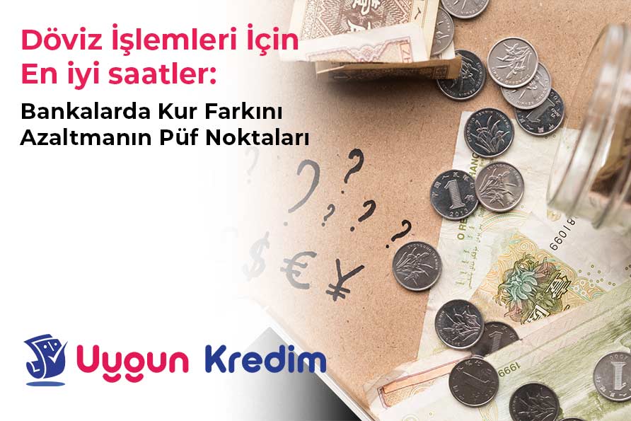 Döviz İşlemleri İçin En İyi Saatler: Bankalarda Kur Farkını Azaltmanın Püf Noktaları