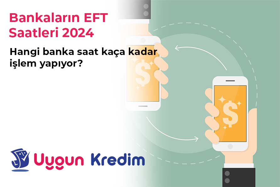 Bankaların EFT Saatleri 2024: Hangi Banka Saat Kaça Kadar İşlem Yapıyor?