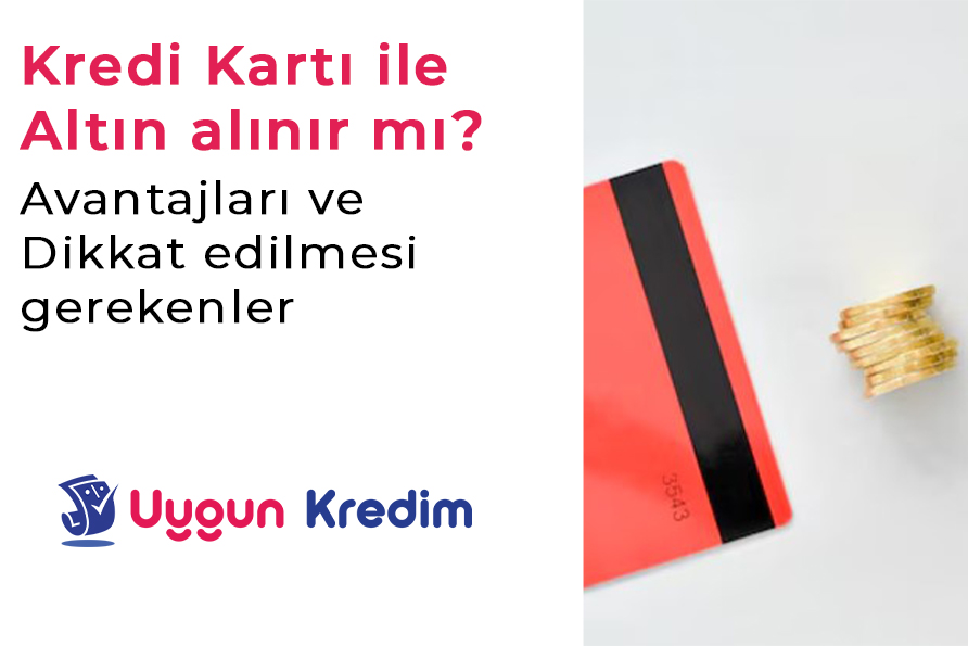 Kredi Kartı ile Altın Alınır mı? Avantajları ve Dikkat Edilmesi Gerekenler