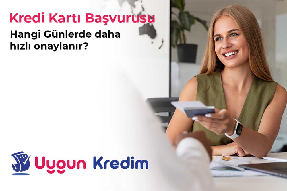 Kredi Kartı Başvurusu Hangi Günlerde Daha Hızlı Onaylanır?