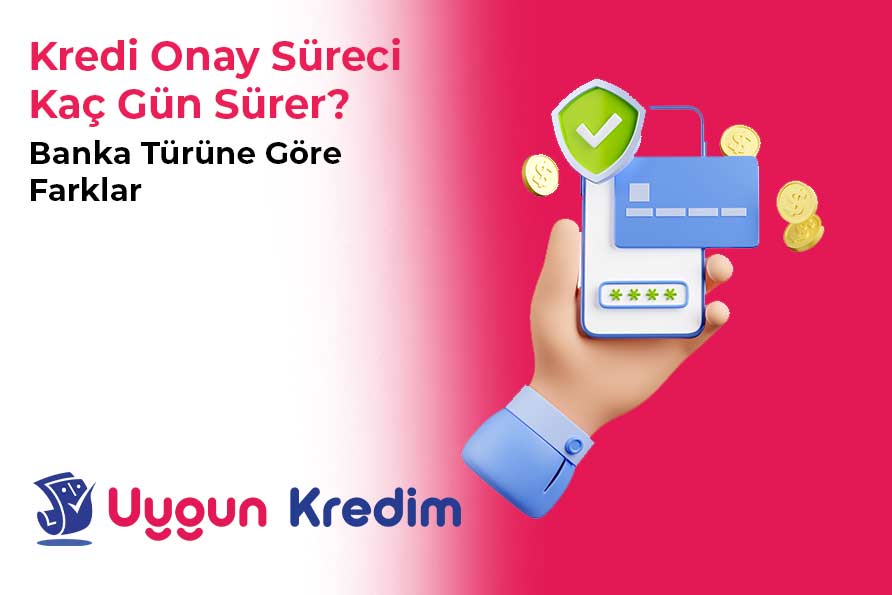 Kredi Onay Süreci Kaç Gün Sürer? Banka Türüne Göre Farklar