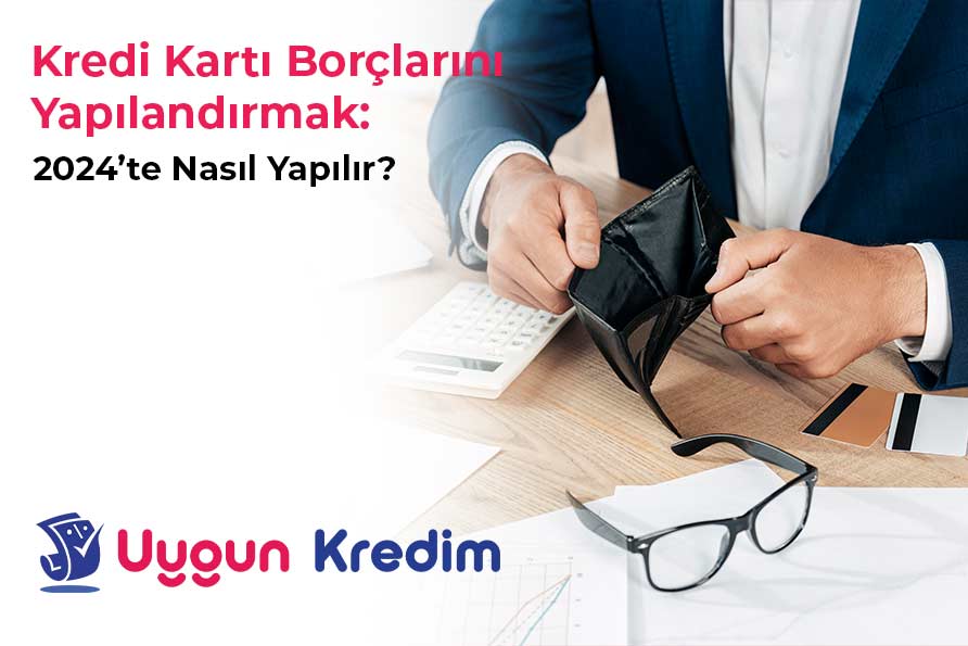 Kredi Kartı Borçlarını Yapılandırmak: 2024’te Nasıl Yapılır?